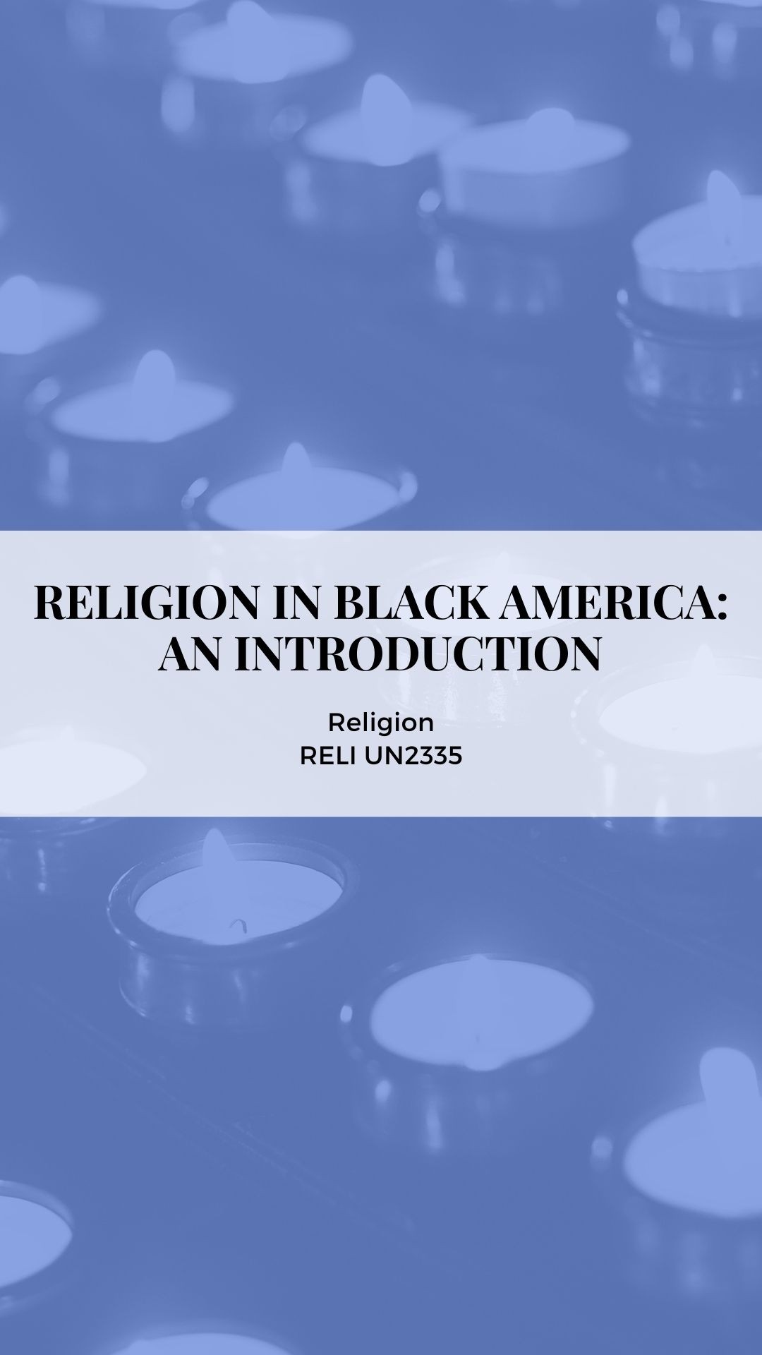 Spring 2021 course Religion in Black America: An Introduction; course number RELI UN2335