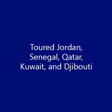 Toured Jordan, Senegal, Qatar, Kuwait, and Djibouti